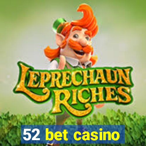 52 bet casino